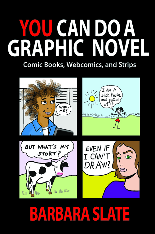 Book cover of Barbara Slate's book, You Can Do a Graphic Novel