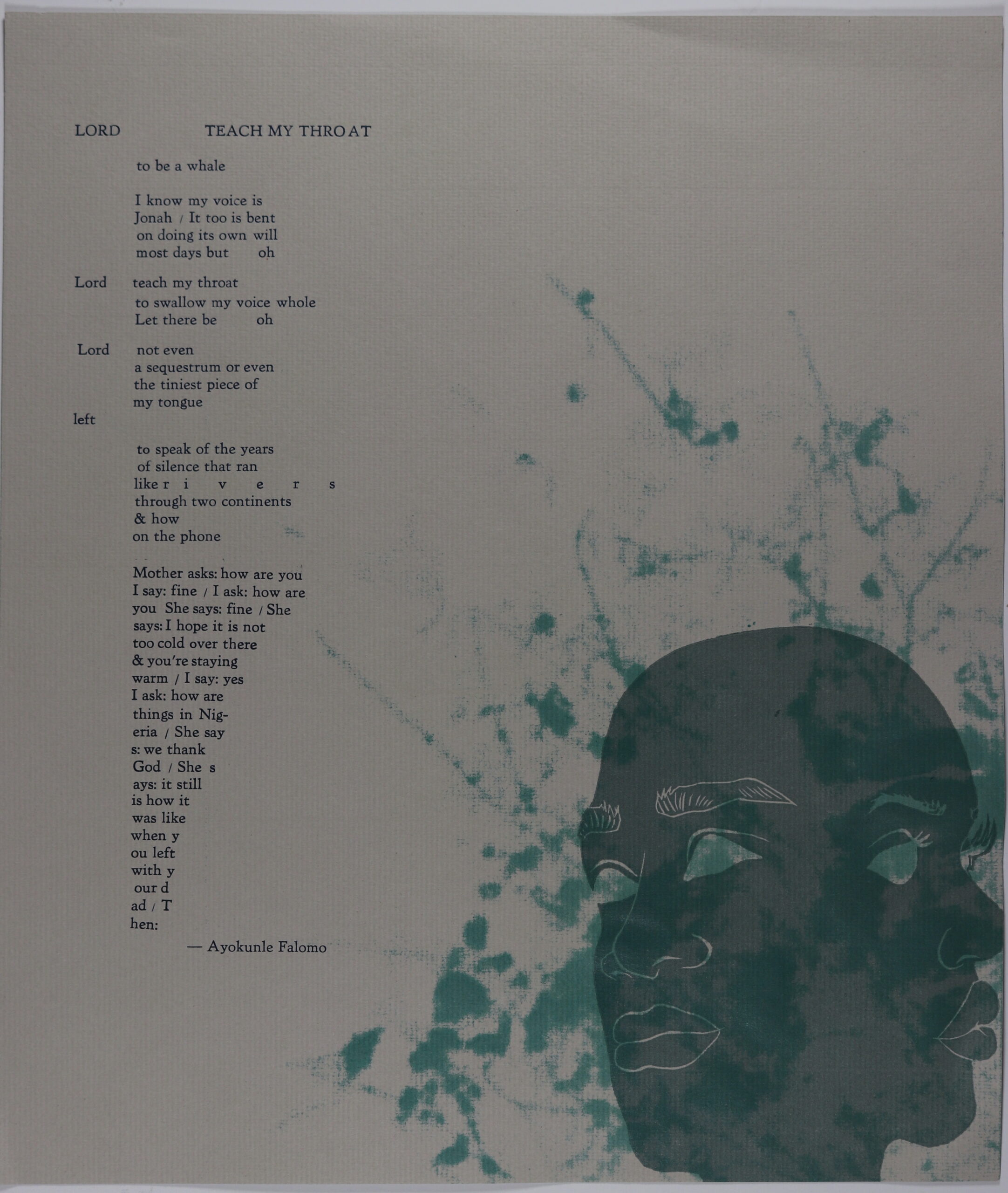 Broadside consists of a gray background with an image of a human head towards the bottom right corner of the paper. The human head is double faced, both faces colored in a dark green and facing each their own way on the paper. Facial features are large and prominent. Around the faces are splashes of the same color, almost like branches. The title and text are in the upper corner of the left side of the paper. The text is colored in black and formatted into long paragraphs that almost reach the end of the broadside itself. The word “Lord” stands out from some of the paragraphs on the furthest left of the text.