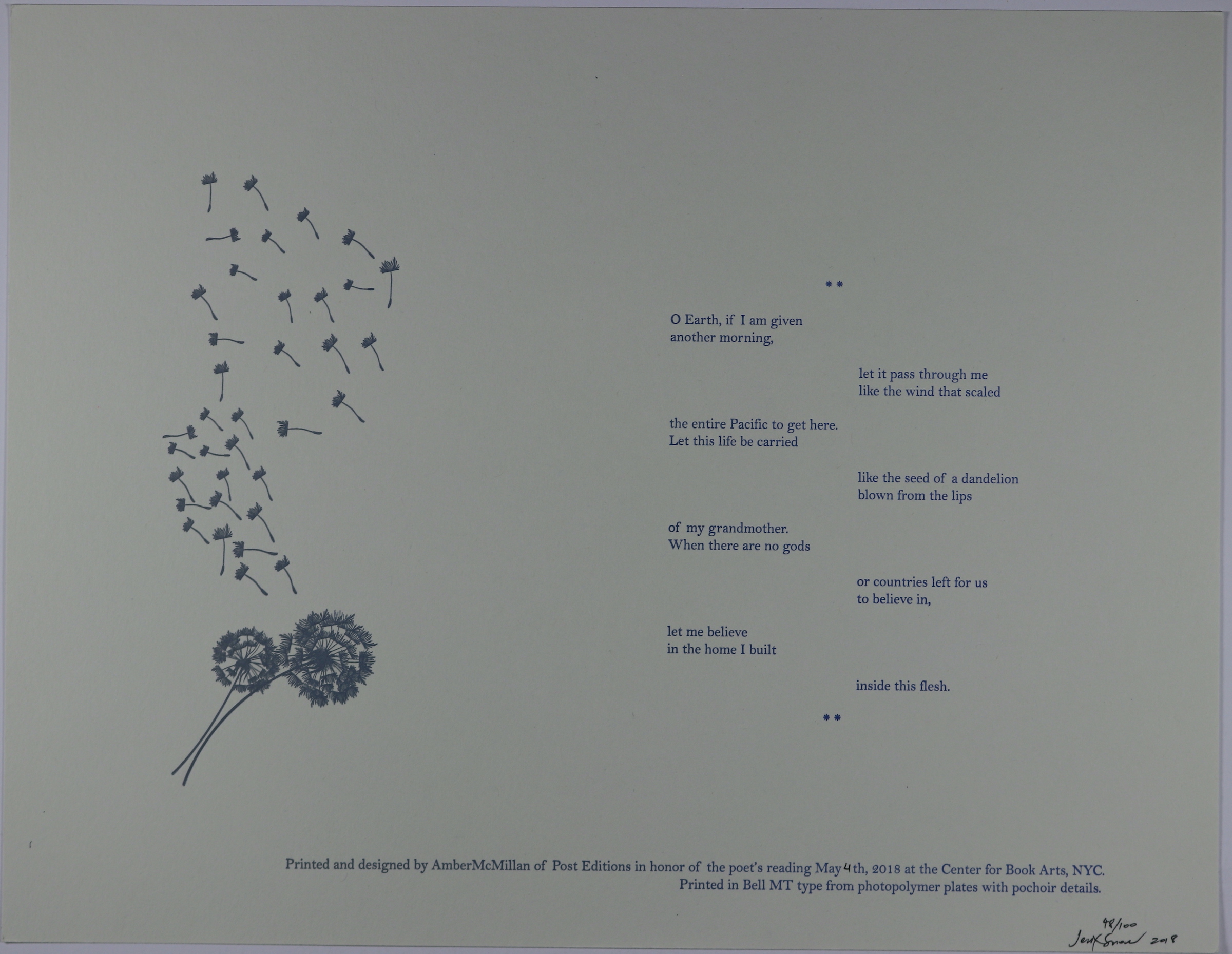 Broadside consists of a cream colored background. To the left of the broadside is a design of two dandelions, one smaller than the other as they are placed close together, colored in a dark gray as the seeds of the dandelions are then drawn to float in the air, the smaller single designs covering the upper left half of the broadside. The seedlings are also close together as they are drawn to float up in the air. To the right is the text, also in blue and small in font, written as two sentences before the next two. The text is in the middle on the right side, with one side having four paragraphs, and the other half with the last three paragraphs.