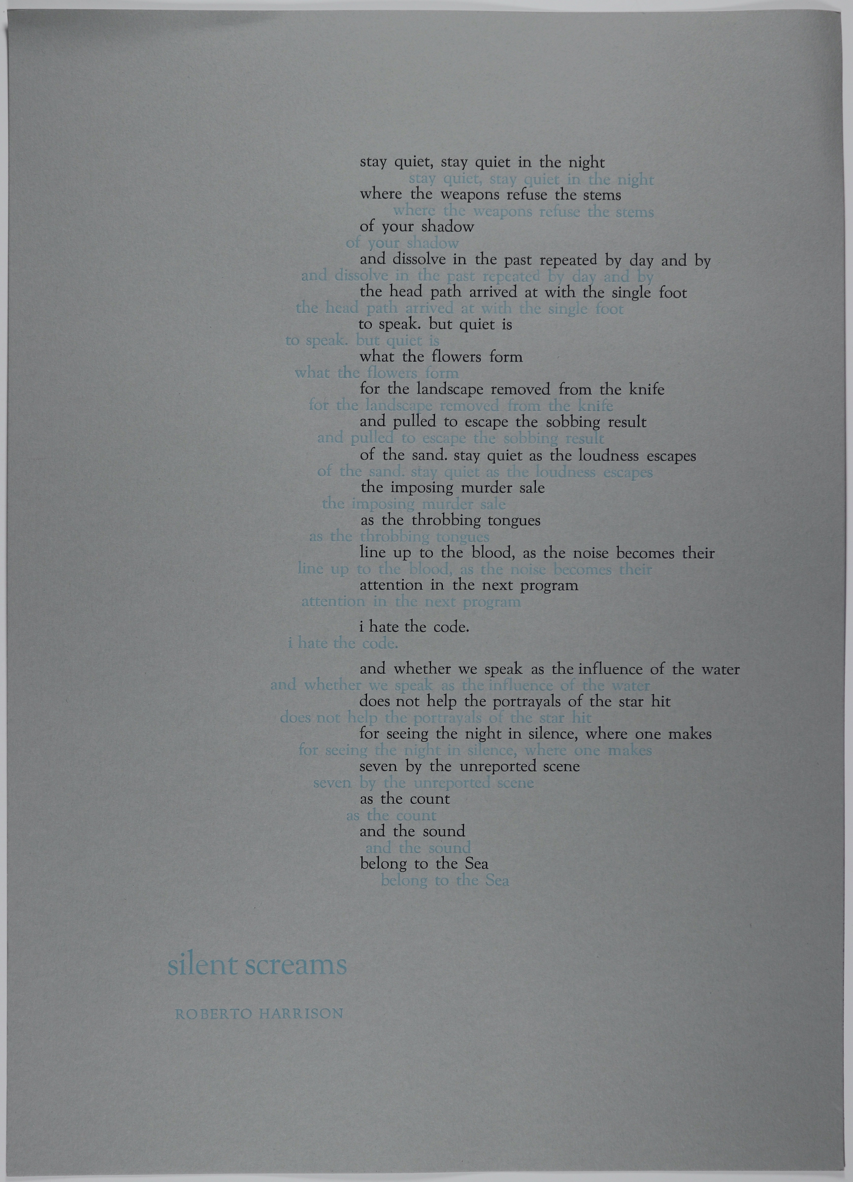 Broadside consists of a gray background with the text centered towards the right. Title is below on the left in light blue, and some lines of sentences in between the black colored sentences are also in light blue. Certain words in light blue also stick out from the body of the poem towards the left of it.